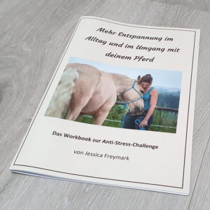 Workbook "Mehr Entspannung im Alltag und im Umgang mit deinem Pferd"